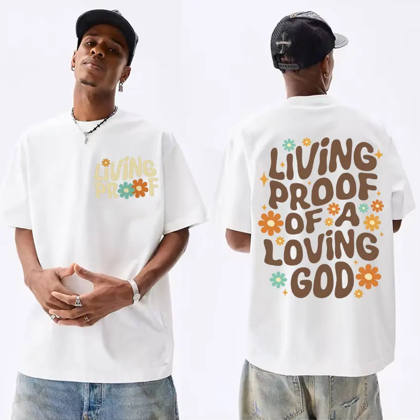 Living Proof of A Loving God Letters Print T Shirt Harajuku Aesthetic Christian Apparel T-shirt Men Women Fashion Oversized Tees