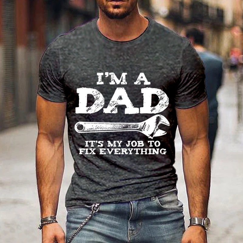 I\'m A Dad T Shirt Men Vintage Wrench Tee Shirt It\'s My Job To Fix Everything Print Short Sleeve Shirt Casual Streetwear Camisete