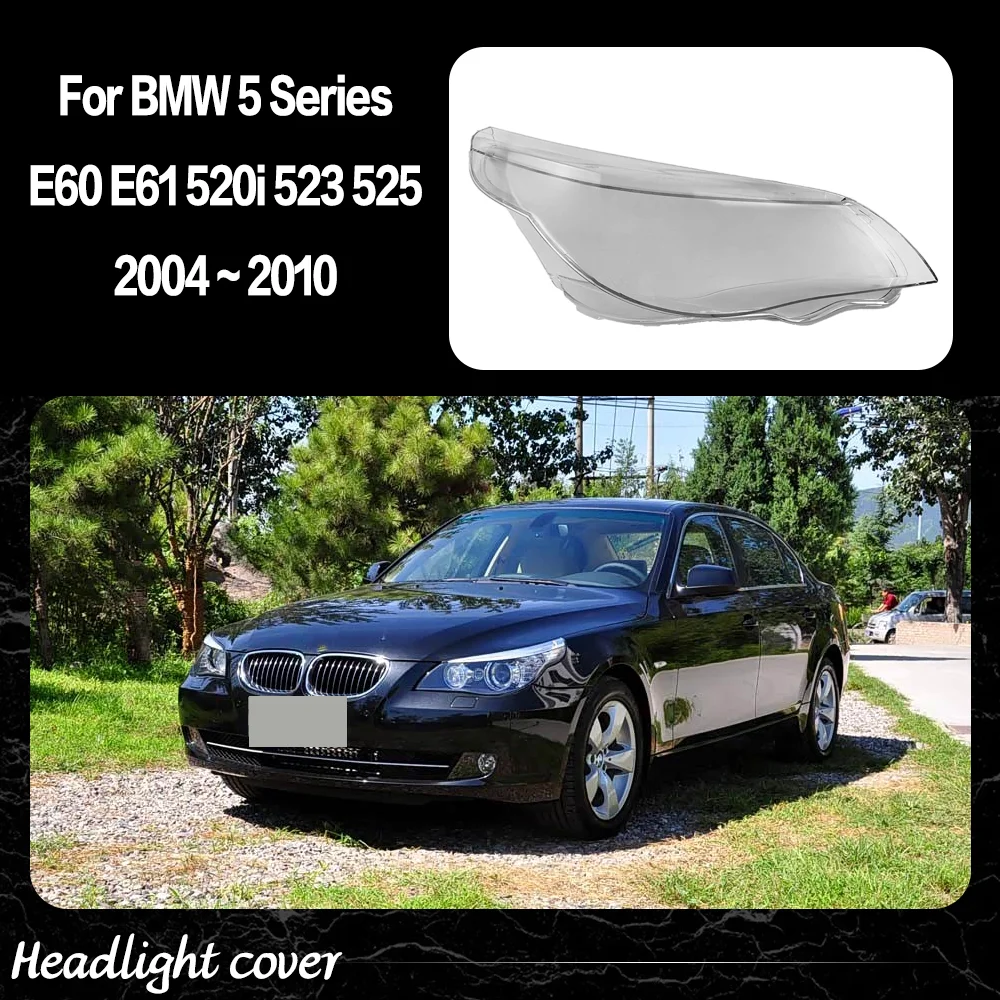 

For BMW 5 Series E60 E61 520i 523 525 530i 2004 ~ 2010 Headlamp Cover Headlight Shell Lens Plexiglass Replace Original Lampshade
