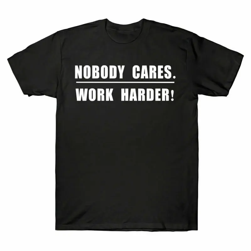 

Nobody Cares Work Harder Motivational Fitness Workout Gym TEE Men's T-Shirt Gift