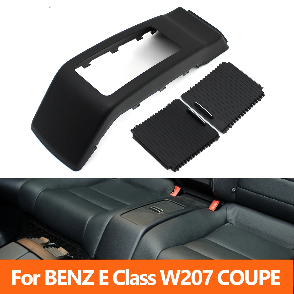 

Rear Seat Center Folding Armrest Cup Holder Outer Panel Roller Shutter Cover For Mercedes Benz E Class W207 COUPE E250 E300 E350