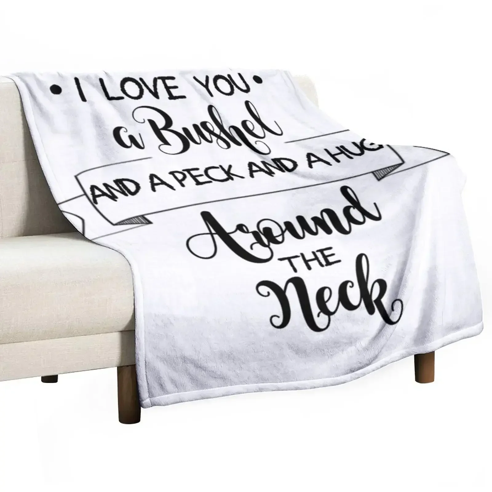 I Love You A Bushel And a Peck... Throw Blanket Retros Blankets Sofas Of Decoration Blankets