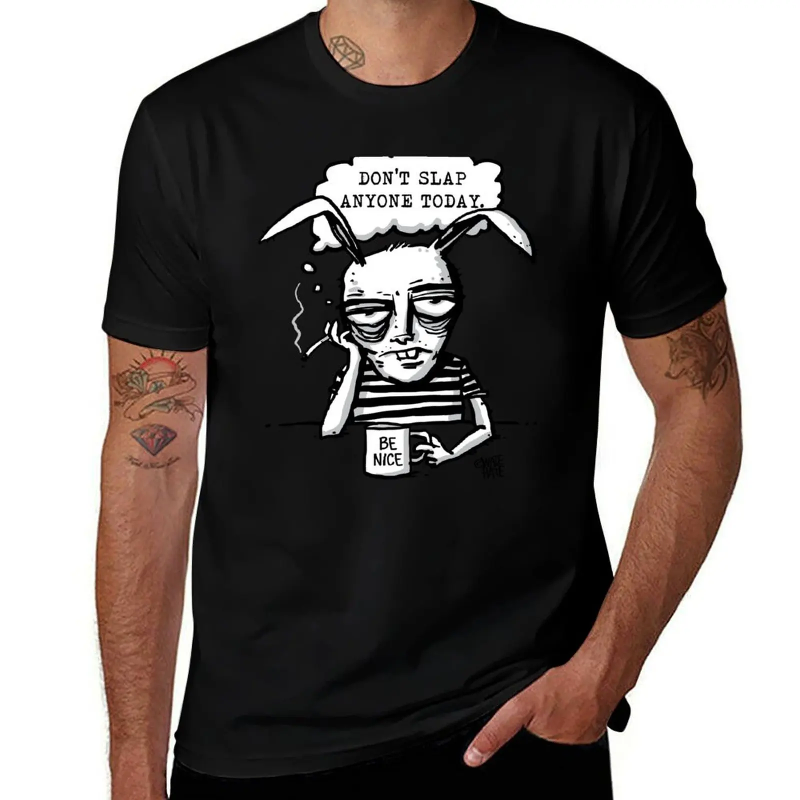Don't Slap Anyone Today (Be Nice) T-Shirt Anti-Fade Casual Tee Shirt