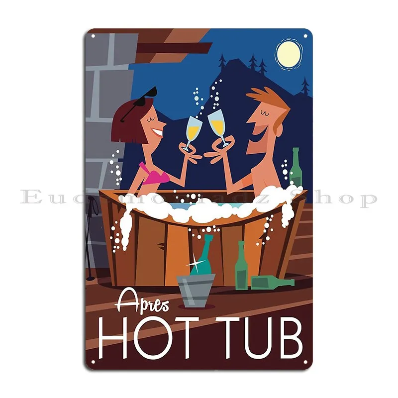 Apres Hot Tub Metal Sign Retro Kitchen Garage Design Mural Tin Sign Poster