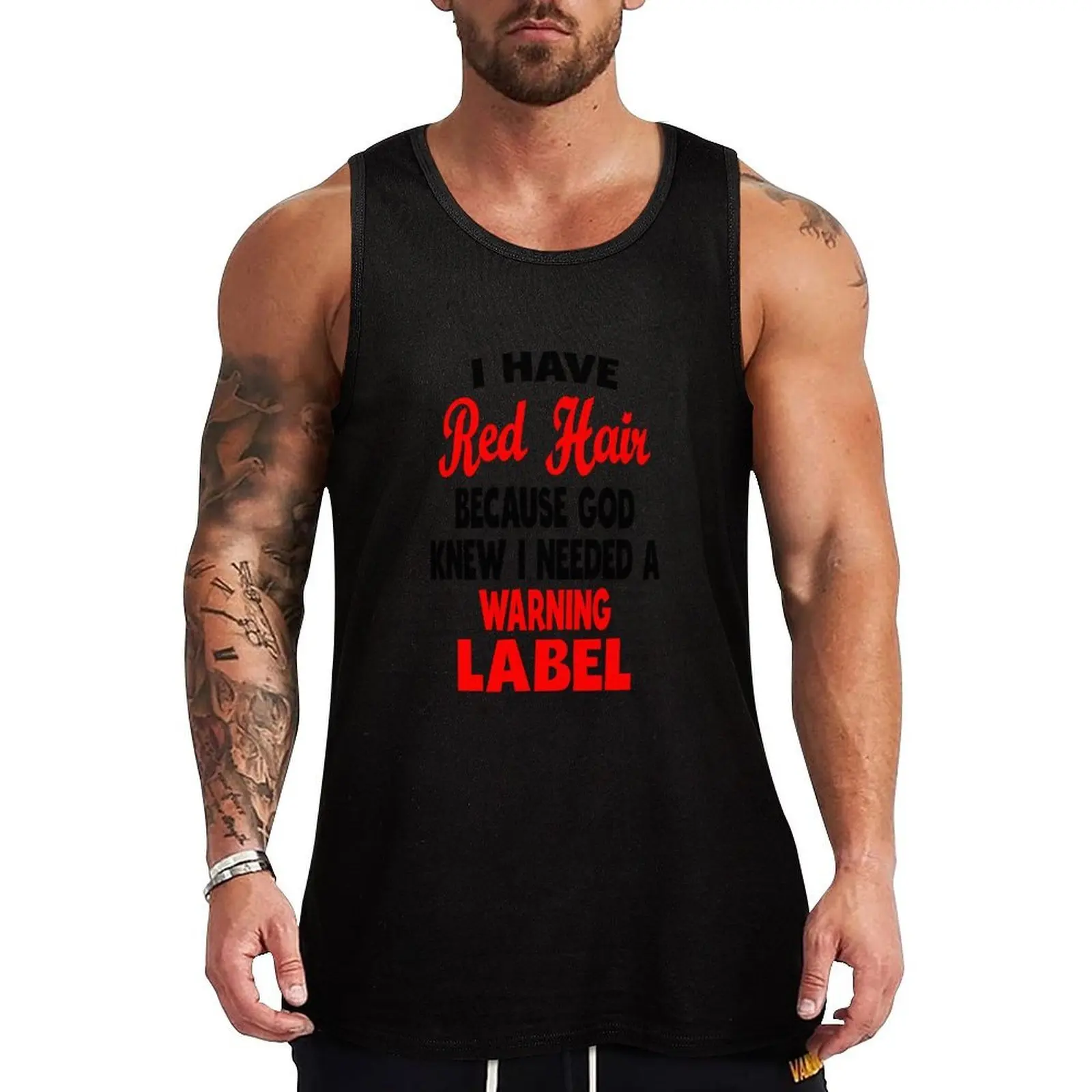 

Funny Redhead Jokes I Have Red Hair Because God Knew I Need A Warning Label Ginger Girls Boys Kids Tank Top Men's gym