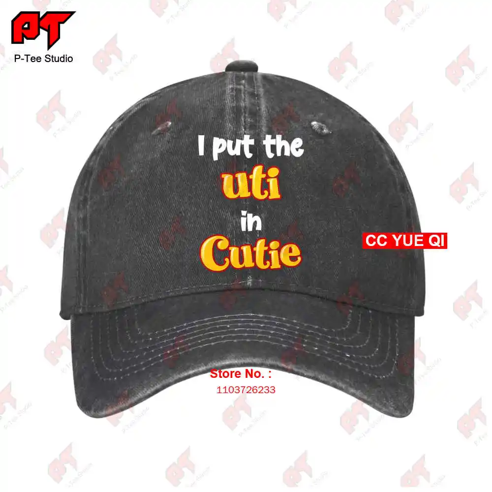 I Put The Uti In Cutie Baseball Caps Truck Cap VFVV