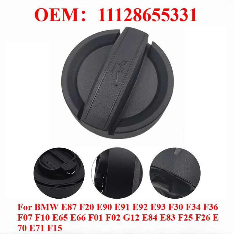 

For BMW E87 F20 E90 E91 E92 E93 F30 F34 F36 F07 F10 E65 E66 F01 F02 G12 E84 E83 F25 F26 E70 E71 Engine Oil Cap OEM：11128655331