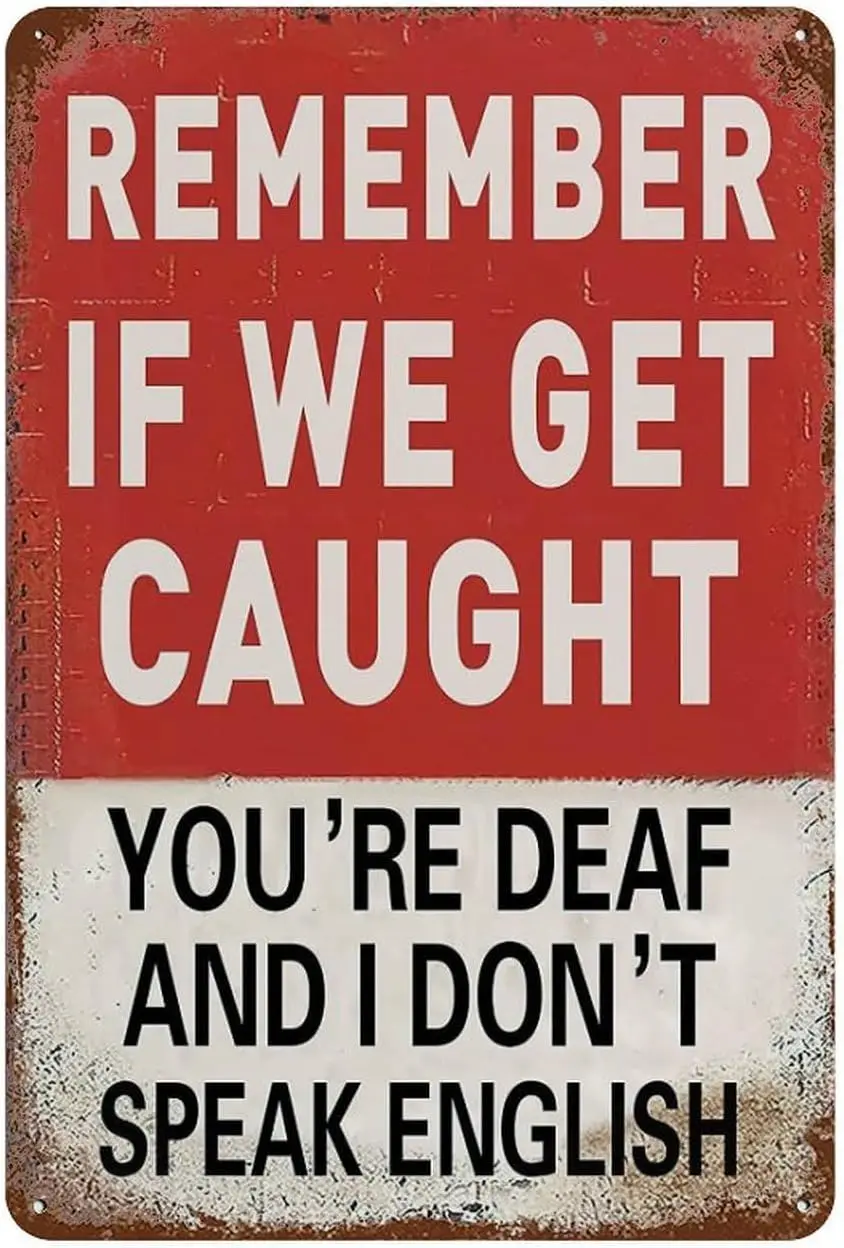 Metal Sign Remember If We Get Caught Tin Signs For Home Bedroom Wall Decor Gifts 8X12 Inch sign sign sign