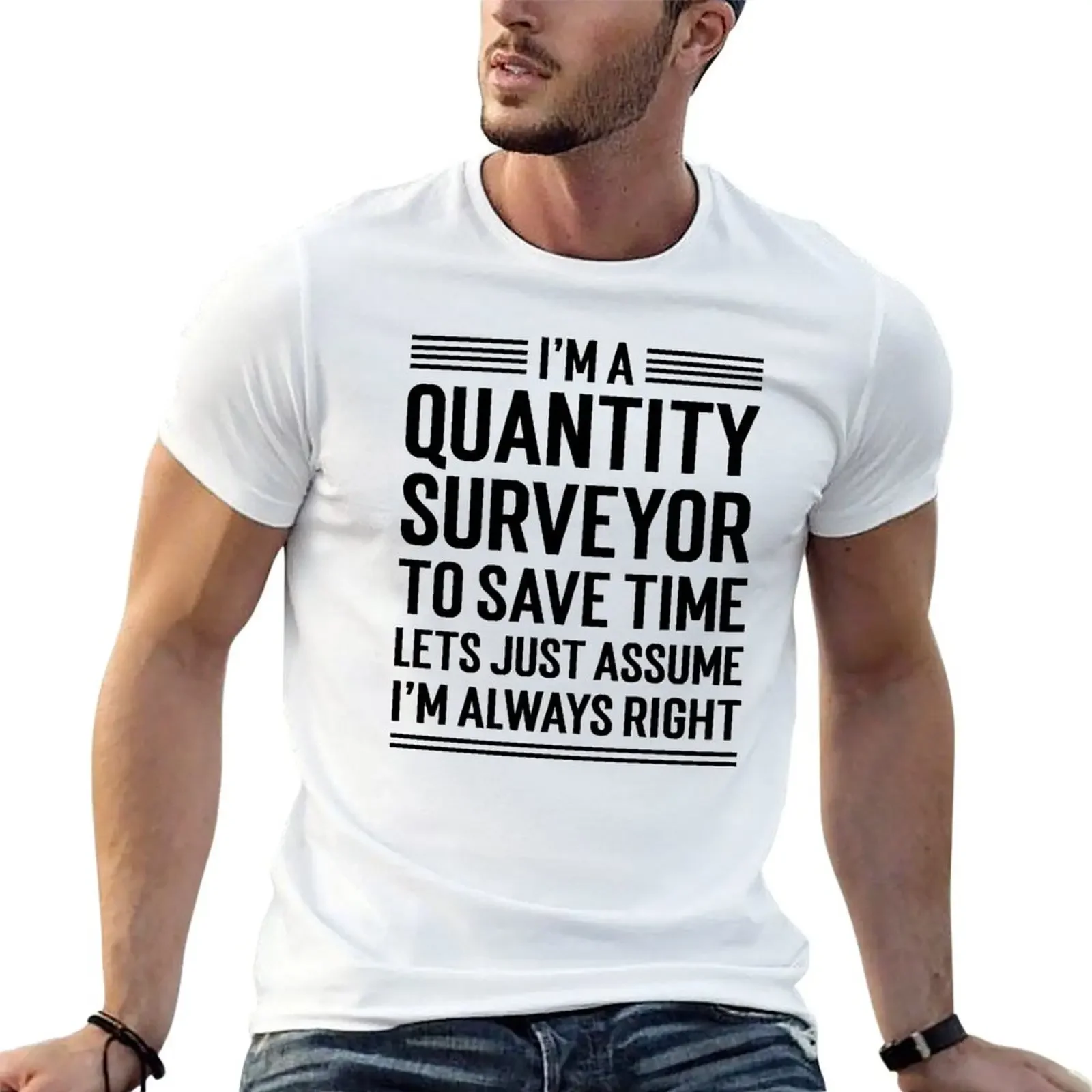 I'm A Quantity Surveyor To Save Time Let's Just Assume I'm Always Right Funny Humor Coffee T-Shirt anime stuff men clothing