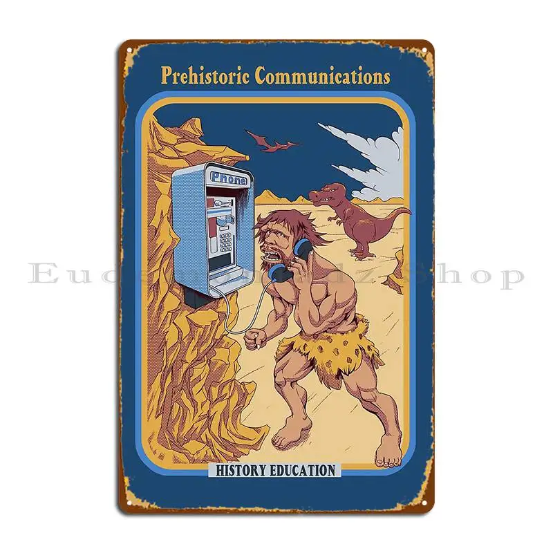 Prehistoric Communications Metal Plaque Design Design Garage Wall Decor Club Tin Sign Poster