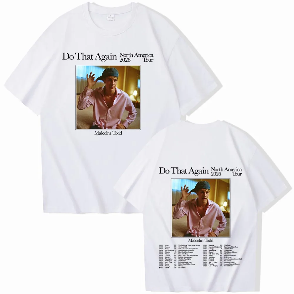 Malcolm Todd Do That Again Tour 2026 T-shirt Man Woman Harajuku Short Sleeve O-neck Casual Shirt
