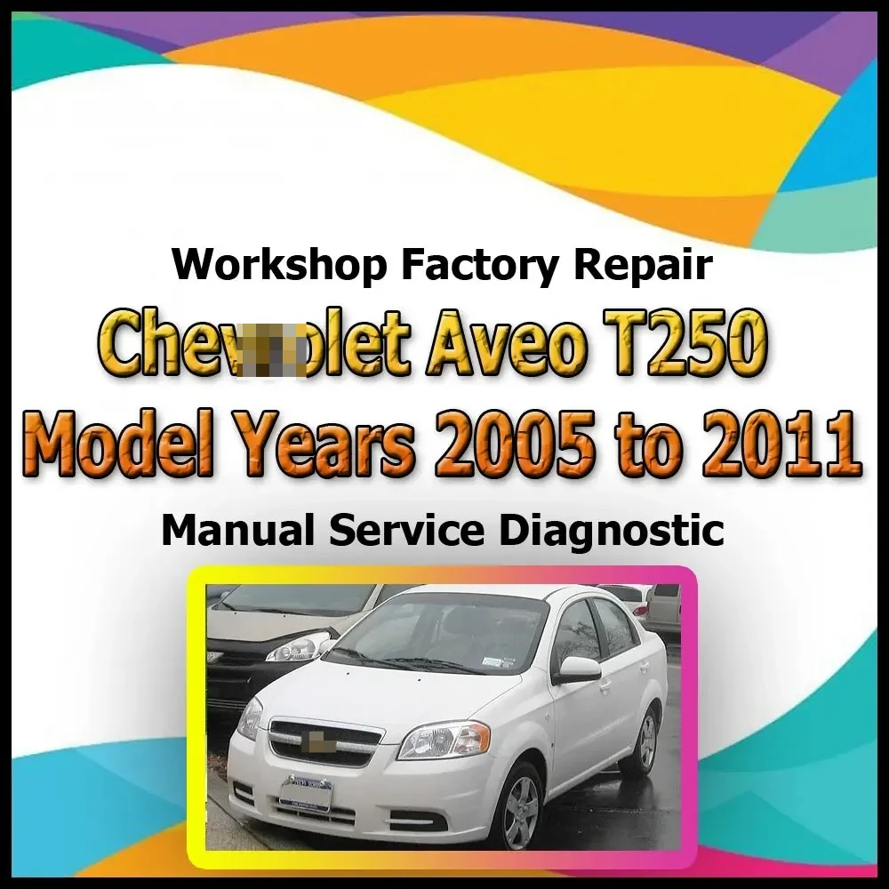 

Для Chevrolet Aveo T250 2005-2011 мастерская заводской ремонт ручной сервис автомобильная диагностическая ссылка ручной автомобиль автомобиль авто