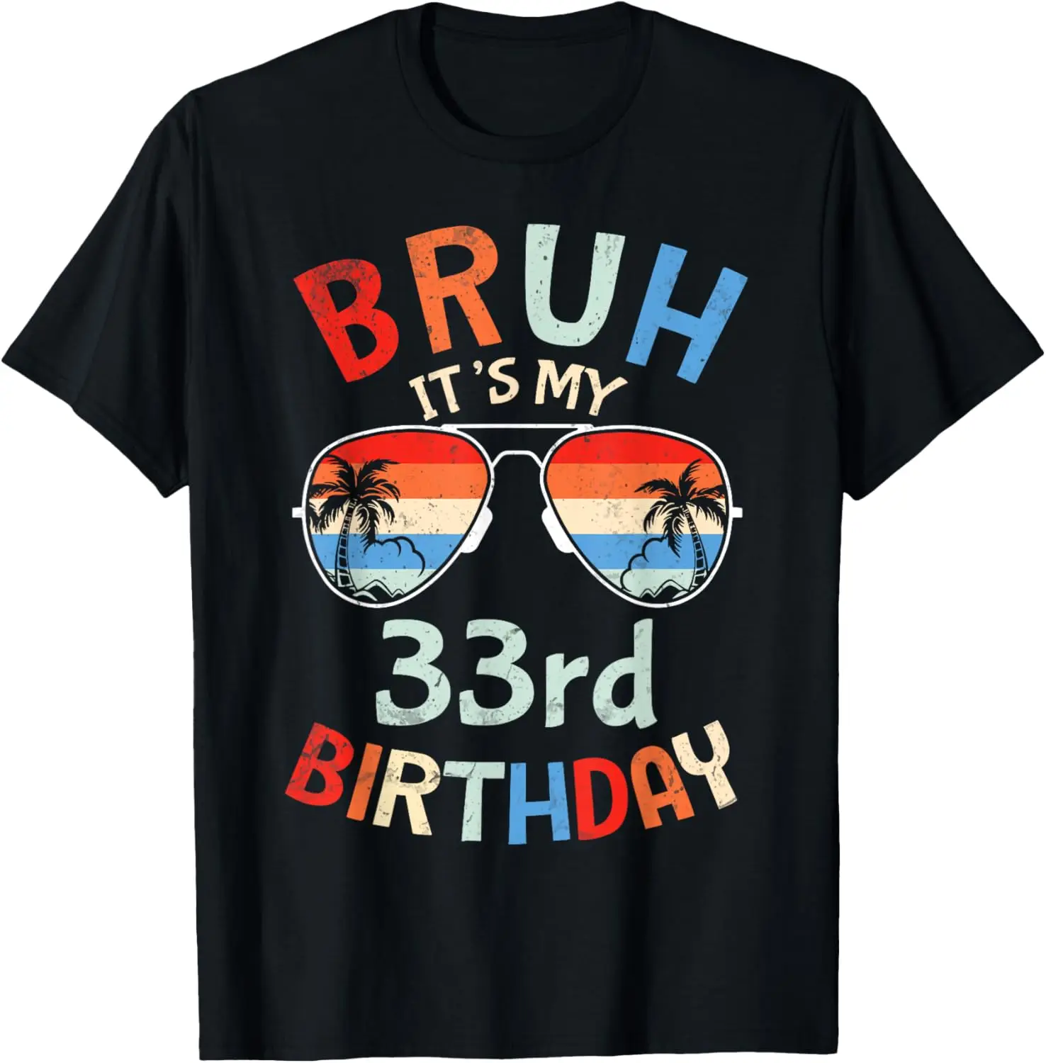 Coconuts Sunglasses BRUH It's My 33rd Birthday 33 Years Old T-Shirt