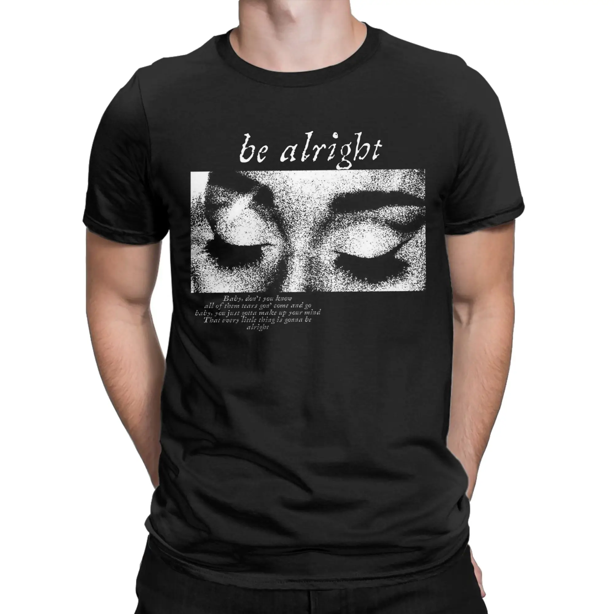 Novelty Ariana Grande be alright T-Shirts for Men Round Neck Cotton T Shirt  Short Sleeve Tee Shirt Printing Clothes