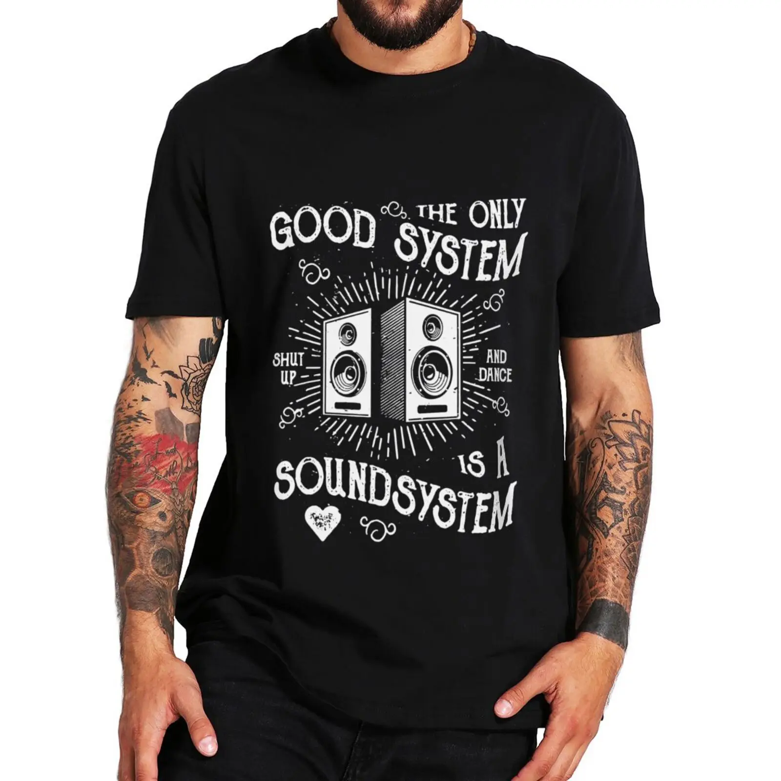 The  Good System Is A Soundsystem T Shirt Music Lovers Gift Tee Tops  Cotton Soft Unisex O-neck EU Size Casual  T-shirts