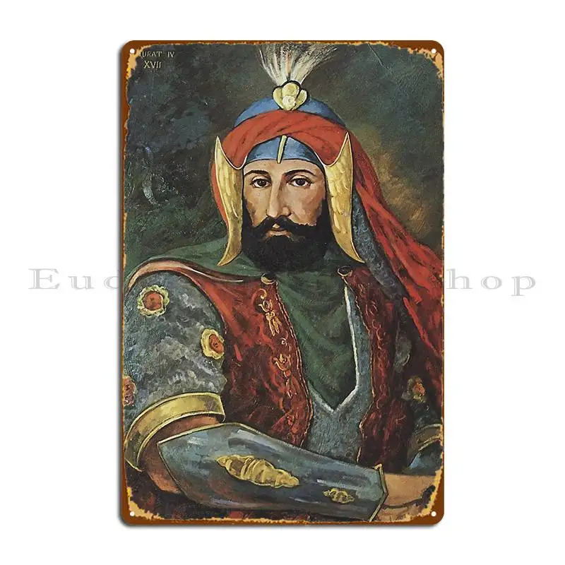 Ottoman Painting Portrait Of The Sultan Murad Iv Metal Sign Bar Decoration Wall Mural Printed Create Tin Sign Poster