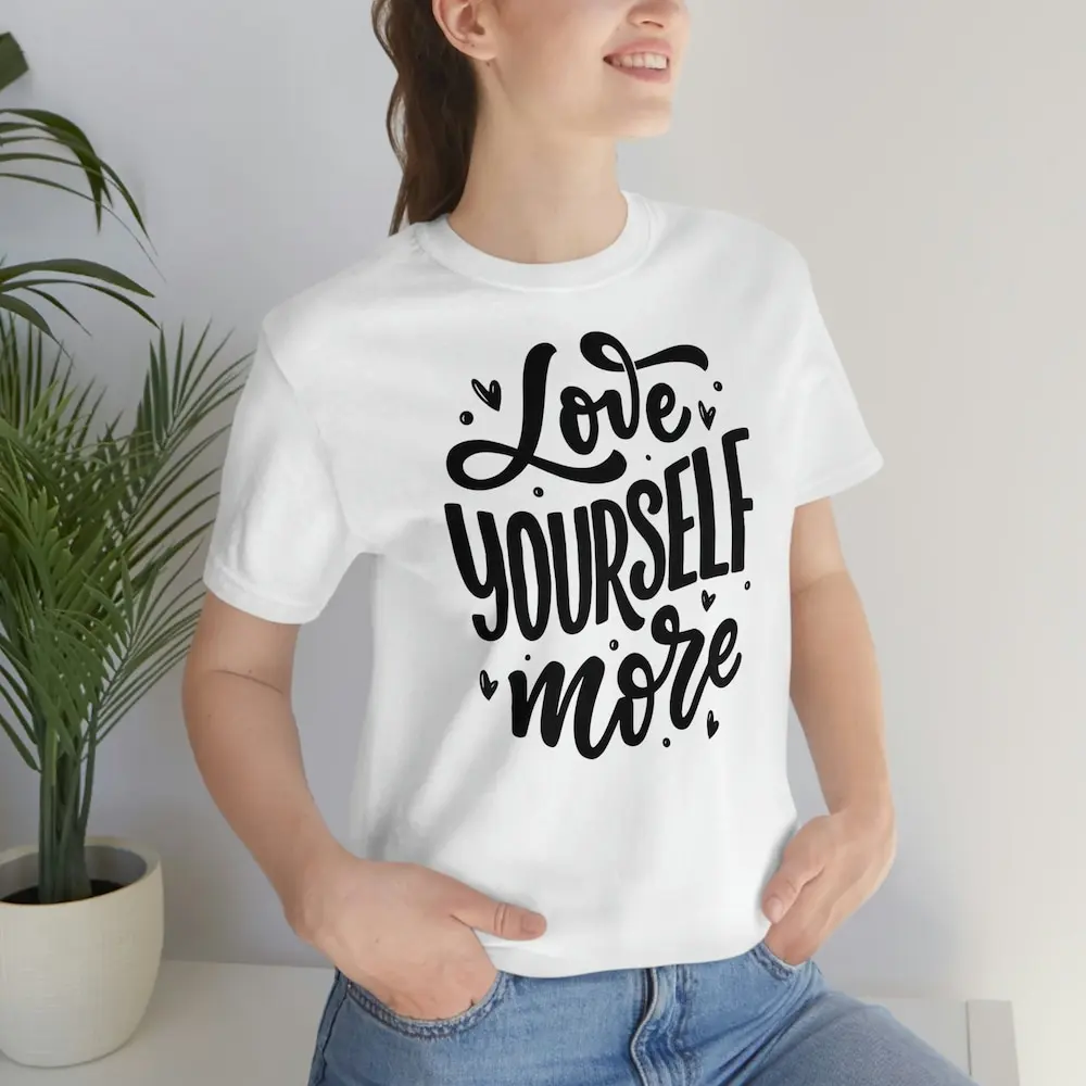 Love Yourself T Shirt Positive Tee Self Take Your Time Valentines Day Valntines D