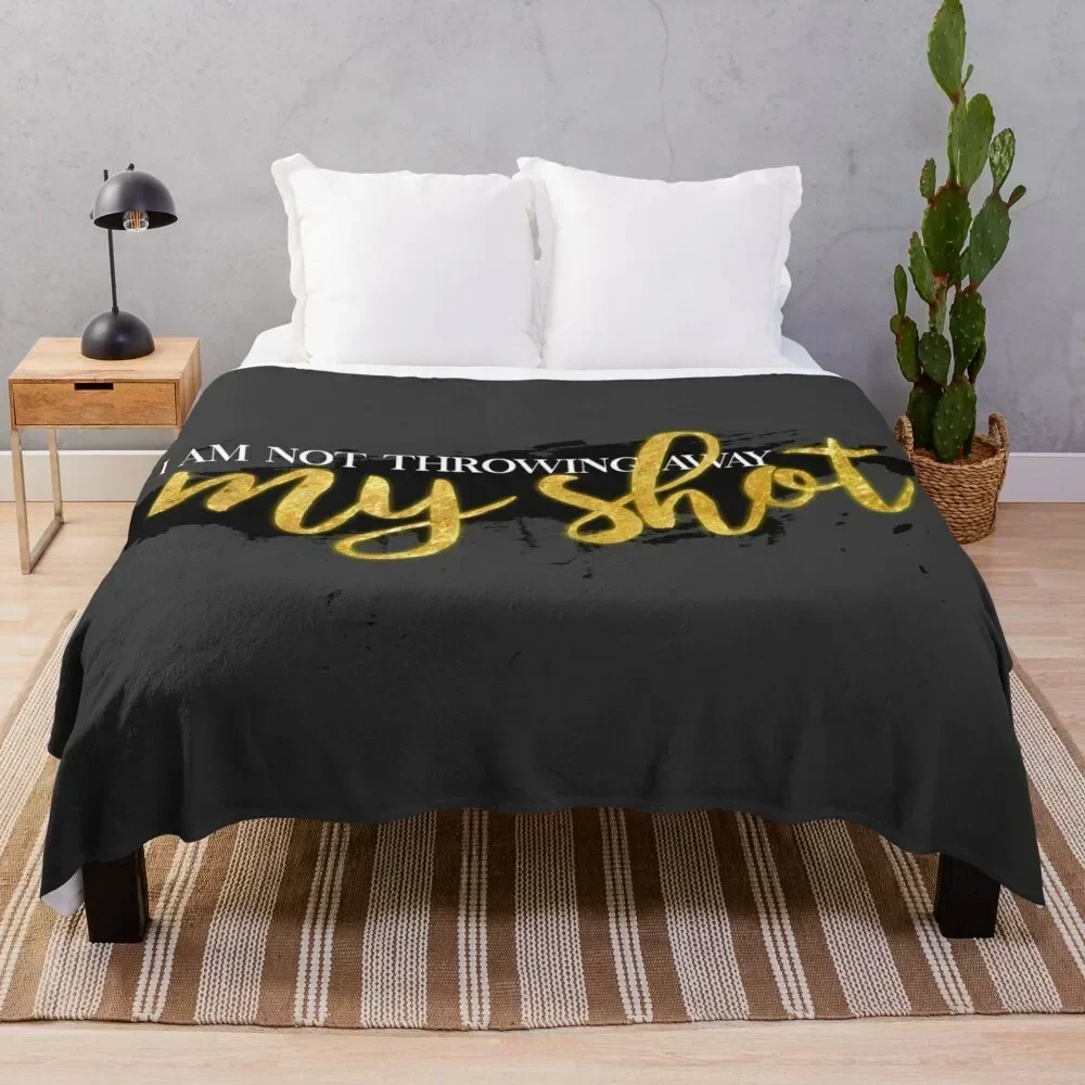 

I Am Not Throwing Away My Shot Throw Blanket Luxurious Soft Fuzzy Blanket for Sofa Bed