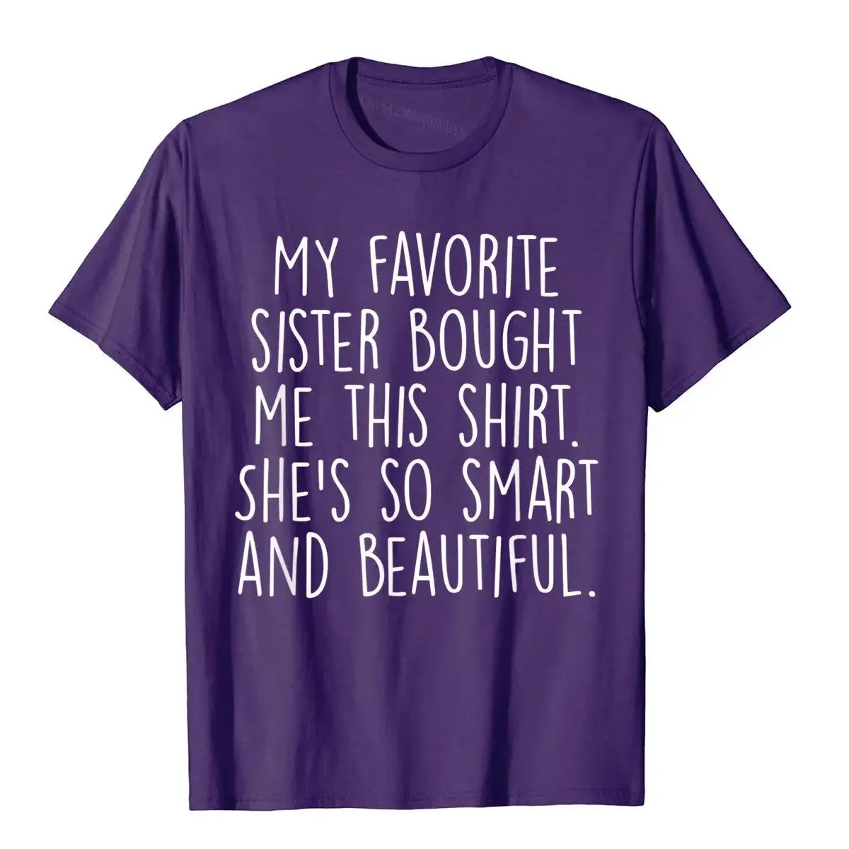 My Favorite Sister Bought Me This Funny Brother Gift T-Shirt NoveltyCustomized Tops Shirt New Design Cotton Men Top T-Shirts