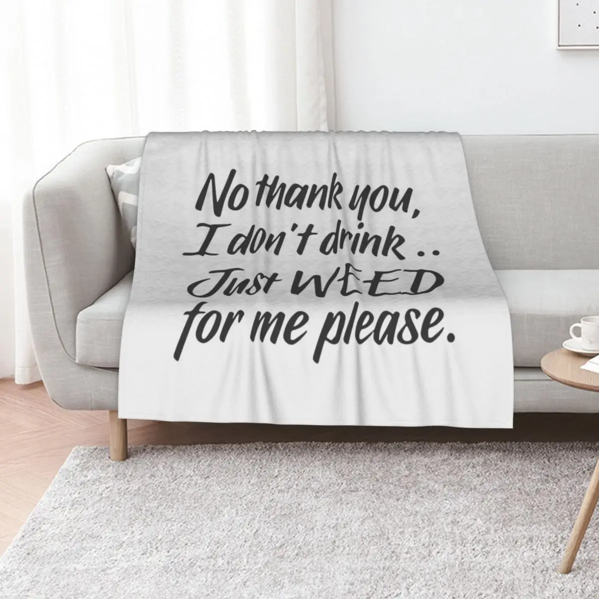 No thank you I dont drink Just weed for me please Throw Blanket Baby Bed covers Hair warm winter Blankets