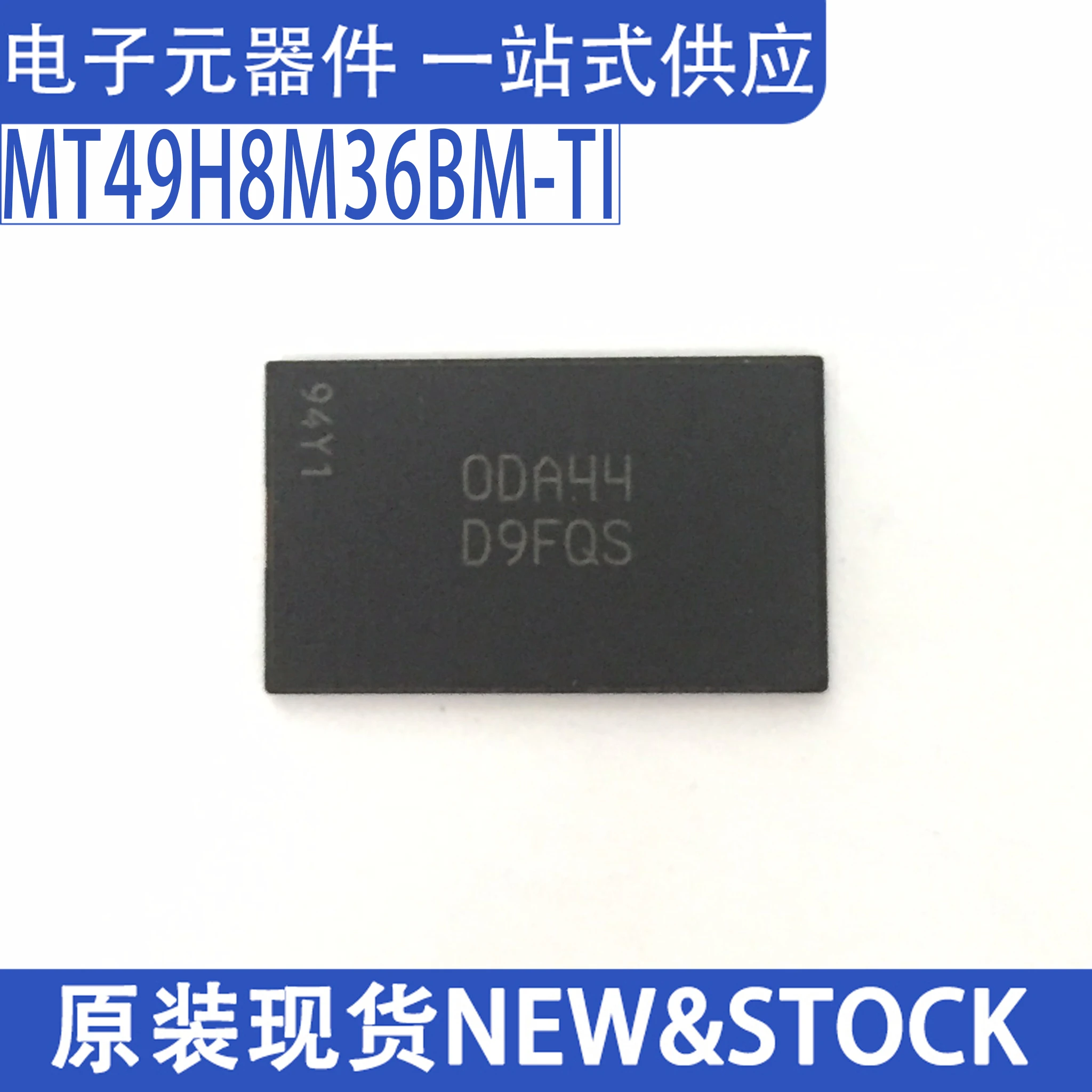 

MT49H8M36BM-TI Screen printing D9FQS MT49H8M36BM - TI to MICRON/memory spot BGA encapsulation