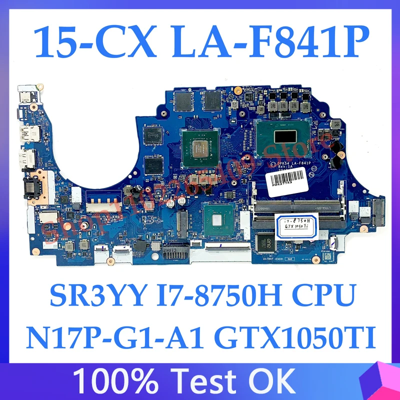 High Quality Mainboard DPK54 LA-F841P For HP 15-CX Laptop Motherboard With SR3YY I7-8750H CPU N17P-G1-A1 GTX1050TI 100%Tested OK