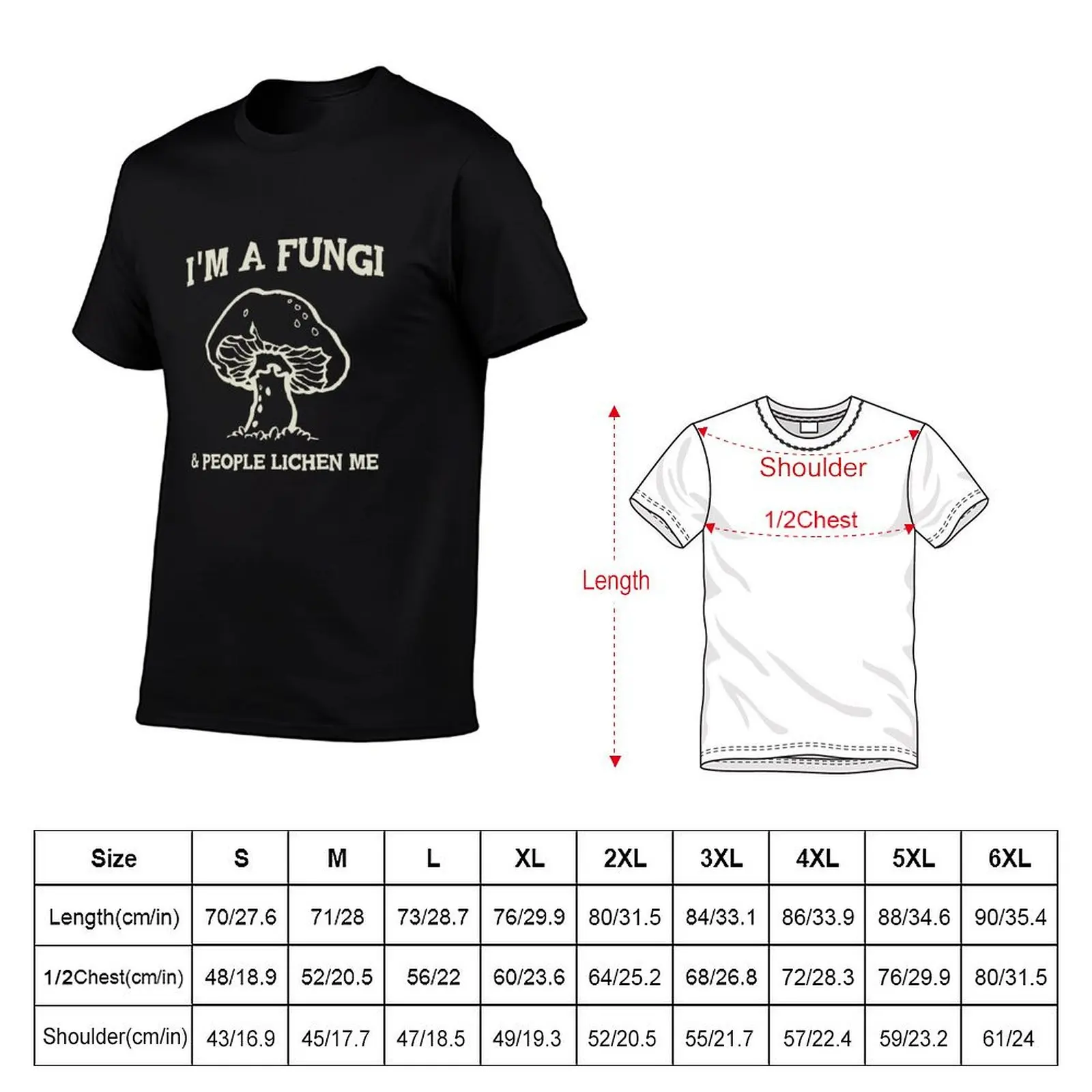 I'm a fungi. People lichen me T-Shirt cute tops boys animal print anime clothes sublime mens big and tall t shirts