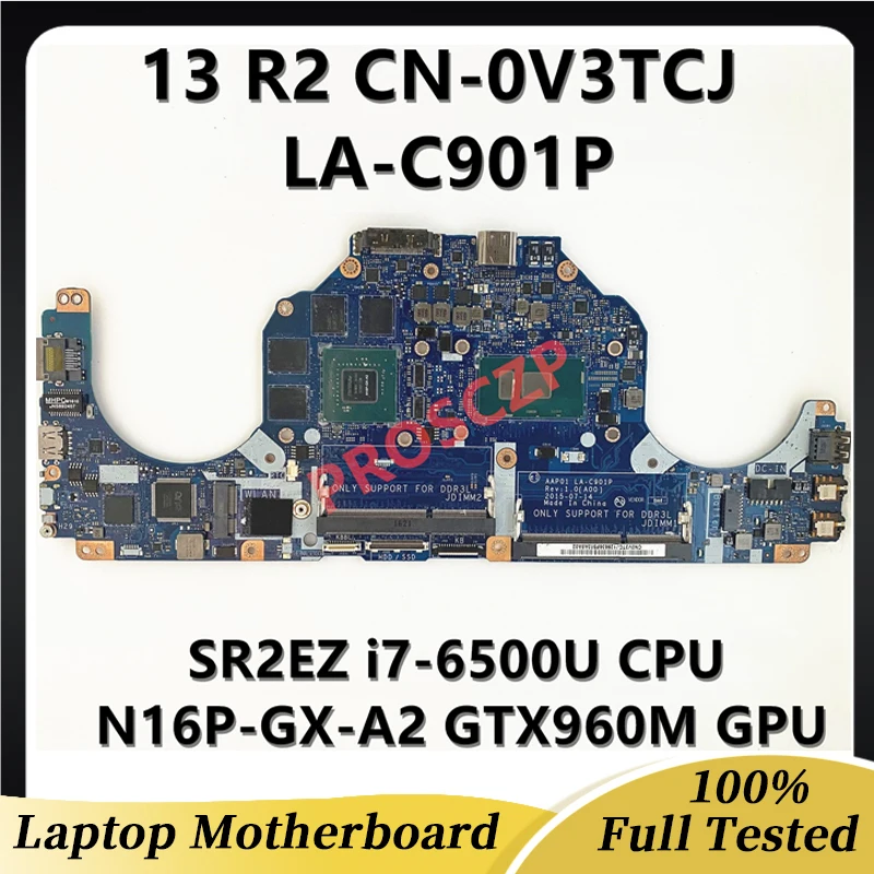 

V3TCJ 0V3TCJ CN-0V3TCJ Mainboard For DELL 13 R2 M13R Laptop Motherboard LA-C901P i7-6500U CPU N16P-GX-A2 GTX960M GPU 100% Tested