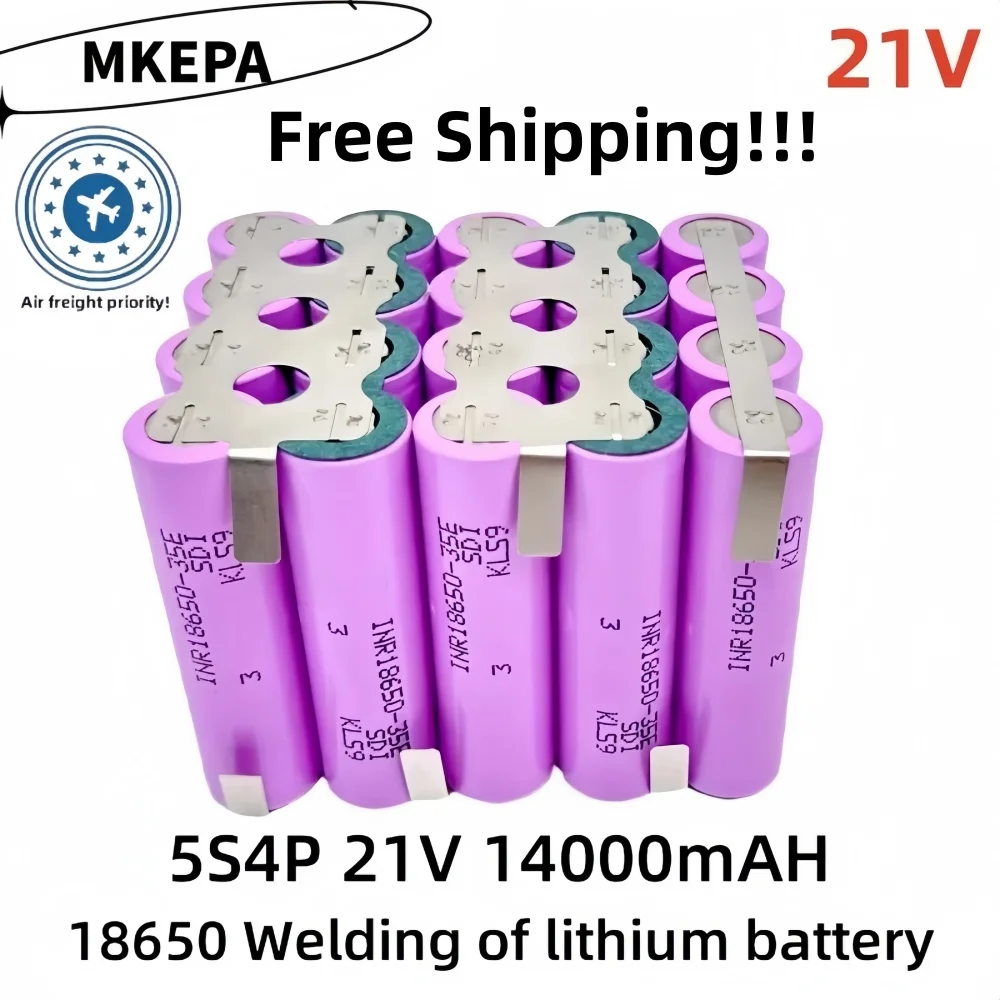 35E 18650 21V 5S4P 14000mAh 5S3P 10500mAh 5S1P 3500mAh 5S2P 7000mAh 18V 21V for screwdriver battery welding battery pack