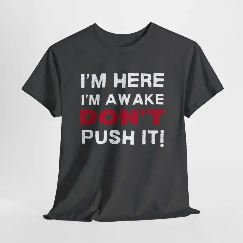 Don't Push It Funny T Shirt Sarcastic Idea Heavy Cotton