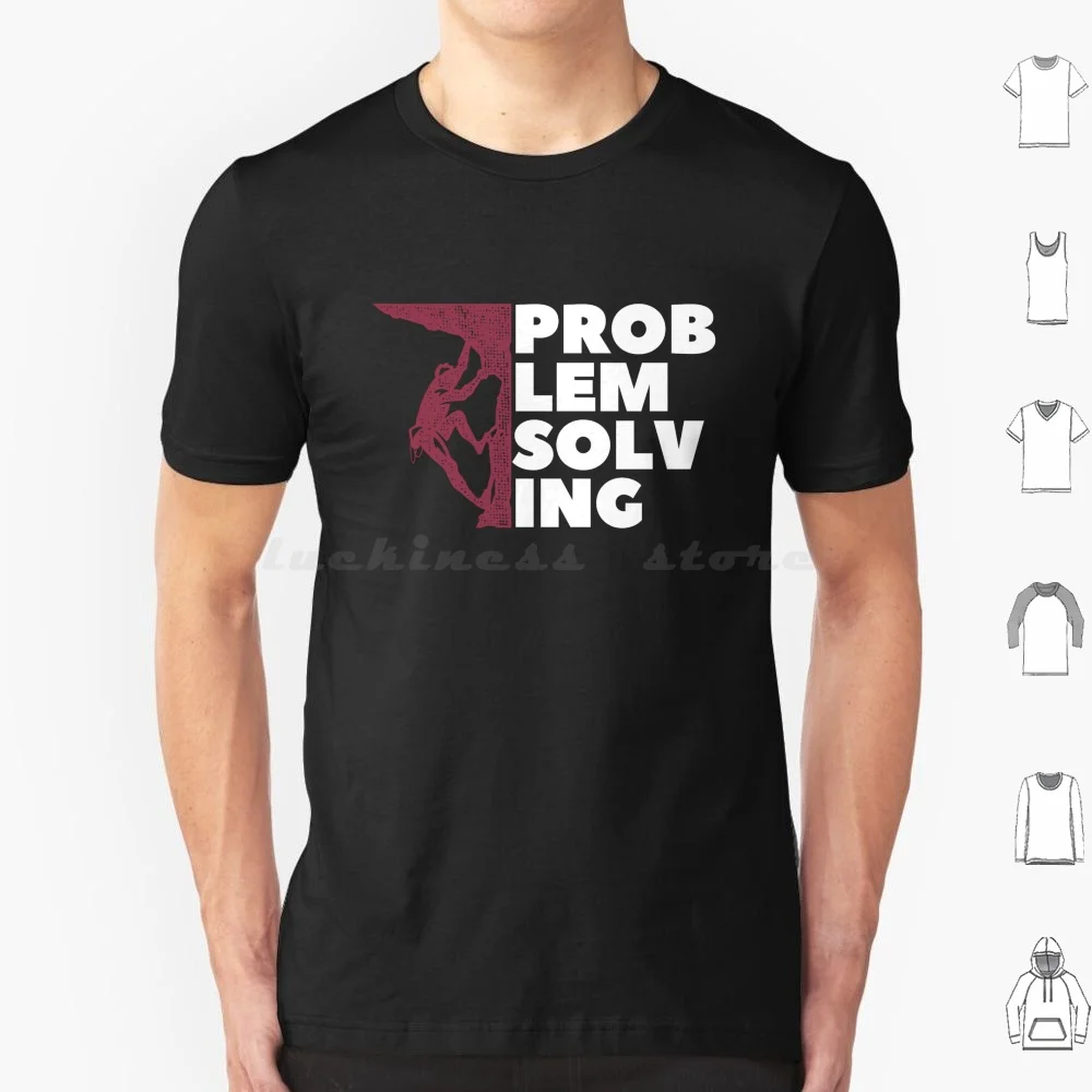 Problem Solving. Rock Climbing. Bouldering T Shirt Cotton Men Women DIY Print Bouldering Boulderer Boulder Funny Bouldering