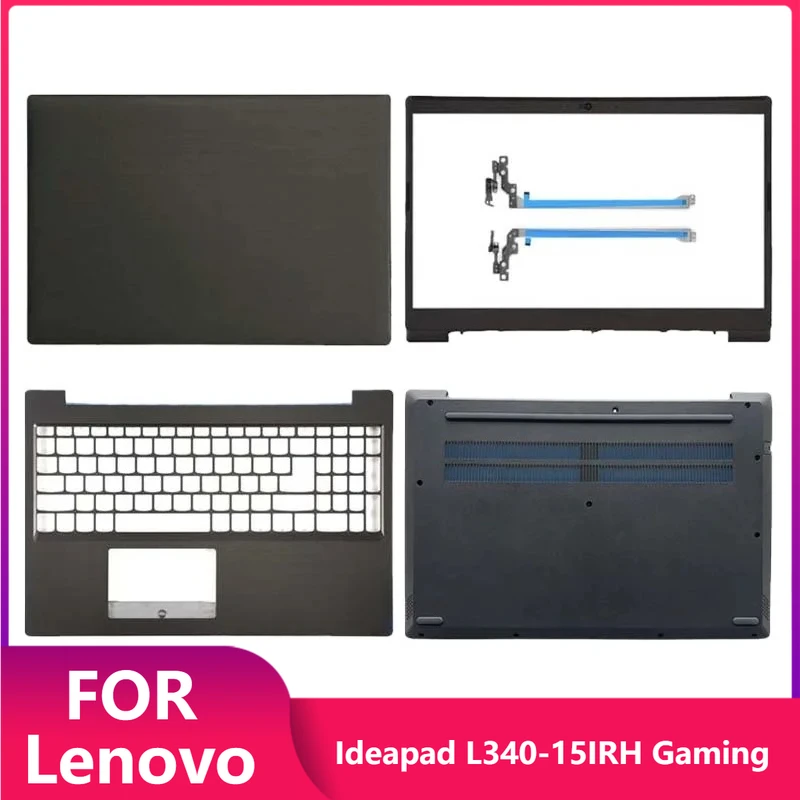 

T New for Lenovo Ideapad L340-15IRH Gaming Laptop LCD Back Cover Front Bezel Palmrest UpperTop Lower Bottom Case Hinges Black