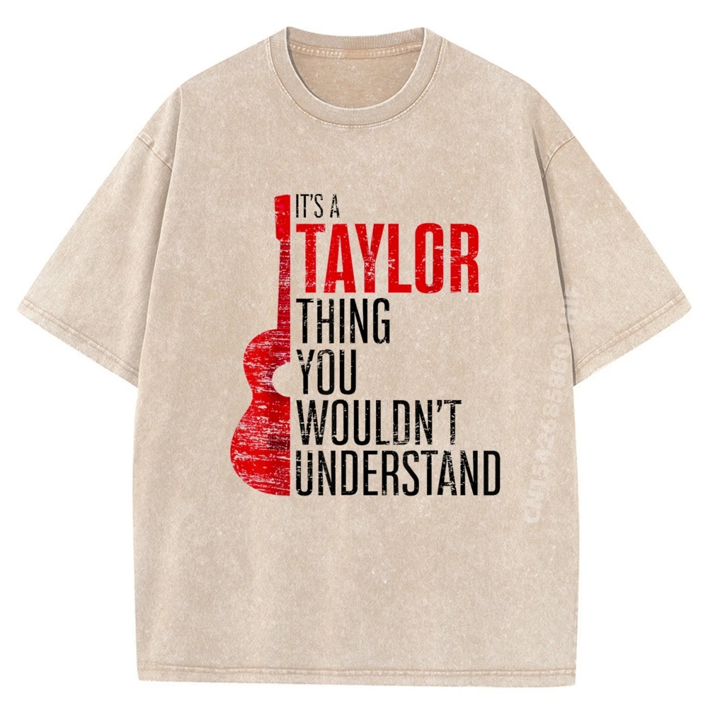 

It's a Taylor Thing You Wouldn't Understand Funny Luxury Clothing Comfortable Luxury Designer Mens Washed T Shirt