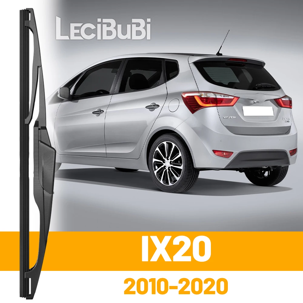 Für Hyundai IX20 2010-2020 2011 2012 2013 20142019   Zubehör für die Heckscheibe, Scheibenwischerblatt, Heckklappen- und Fensterwischer