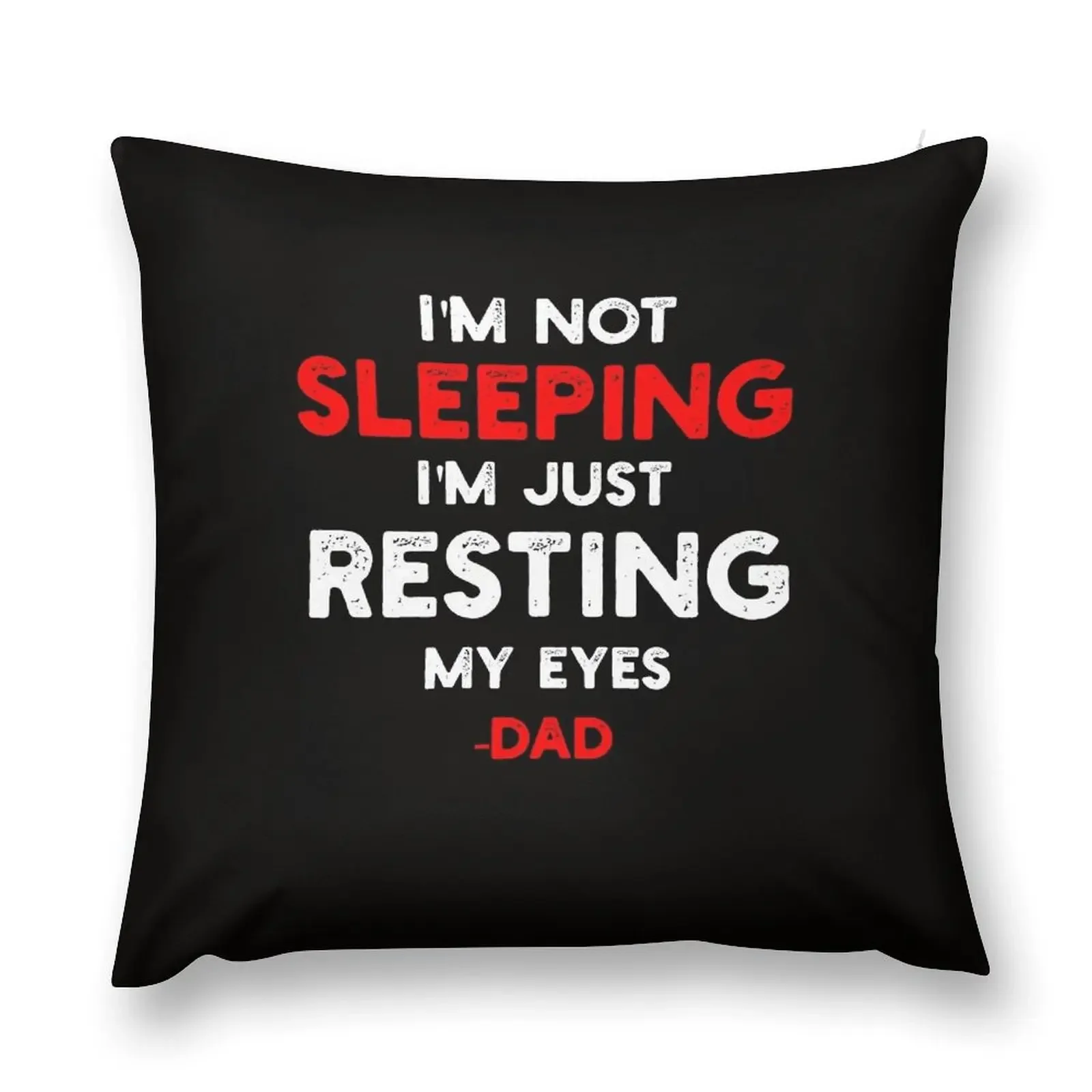 

I'm Not Sleeping I'm Just Resting My Eyes Dad Sleeping Throw Pillow Decorative Sofa Cushion autumn pillowcase pillow