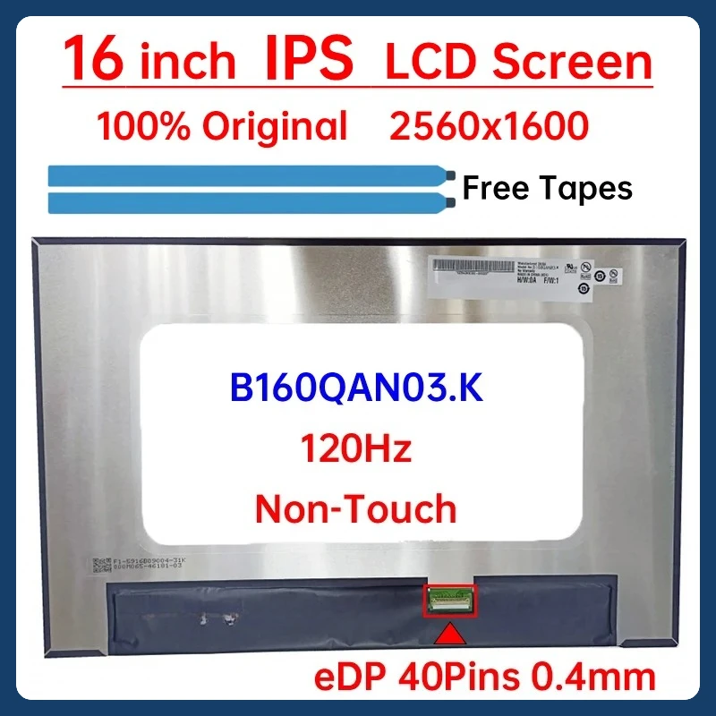 

16 Inch 120Hz Laptop LCD Screen B160QAN03.K Display Matrix Panel Replacement 2560x1600 100% sRGB eDP 40 Pins Non-Touch