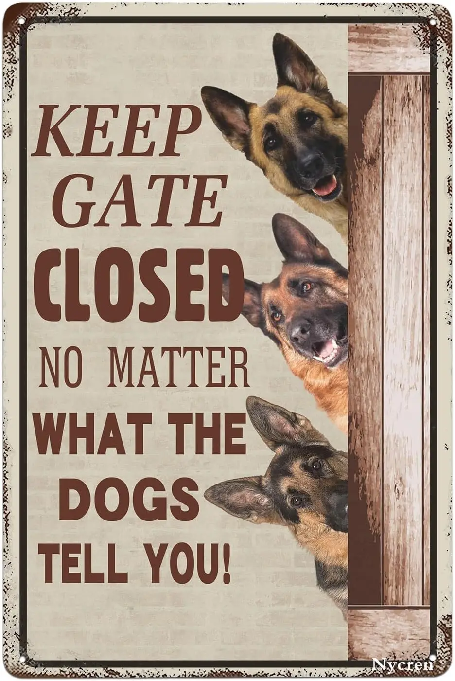 Warning Metal Tin Sign Dog Keep Gate Closed No Matter What The German Shepherds Dog Tell You Retro Decor Home Farmhouse Ranch Ba