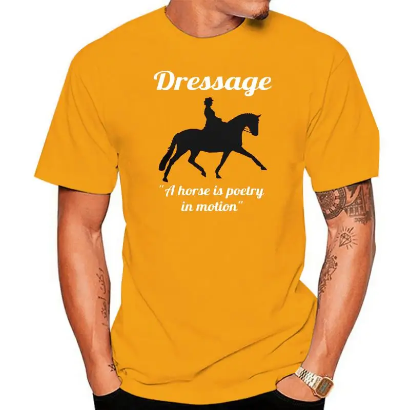 Men t shirt Dressage a horse is poetry in motions Women t-shirt