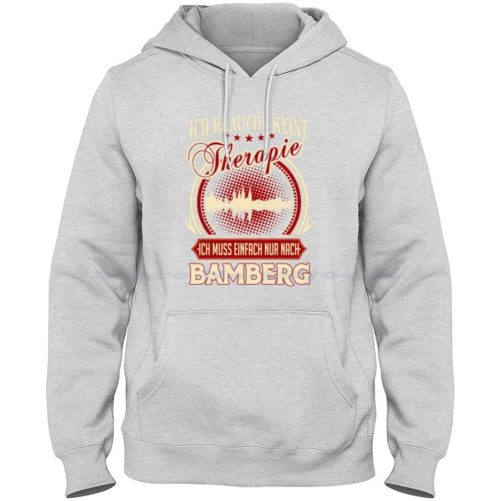 Bamberg-Ich Brauche Keine Therapie Ich Muss Einfach Nach Bamberg 100% Cotton Hoodie Love Bamberg Love German Germany