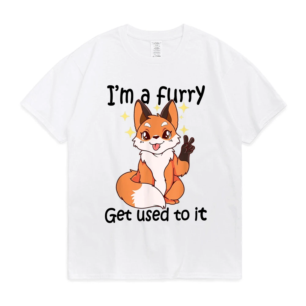 Cute Furry Im A Furry Get Use To It Essential T-Shirt Kawaii Funny Graphic Print T Shirt Men Women Summer 100% Cotton Tee Shirt