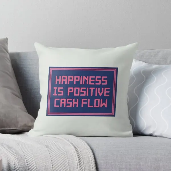 Happiness Is Positive Cash Flow  Printing Throw Pillow Cover Decorative Waist Decor Sofa Bedroom Pillows not include One Side