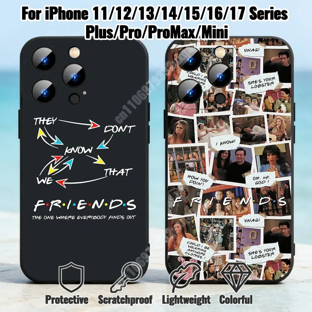 

F-Friend-S Comedy TV Series Phone Case for iPhone 17 16 16E 15 14 Pro Plus Air 13 12 11 Max Mini X XR XS TPU Bumper