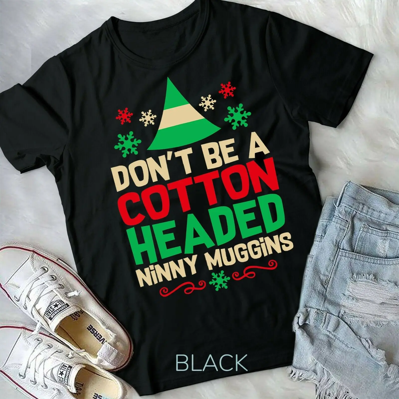 Don't Be Cotton Headed Popular Culture Xmas Movie Quote Elf - Unisex Form T-Shir