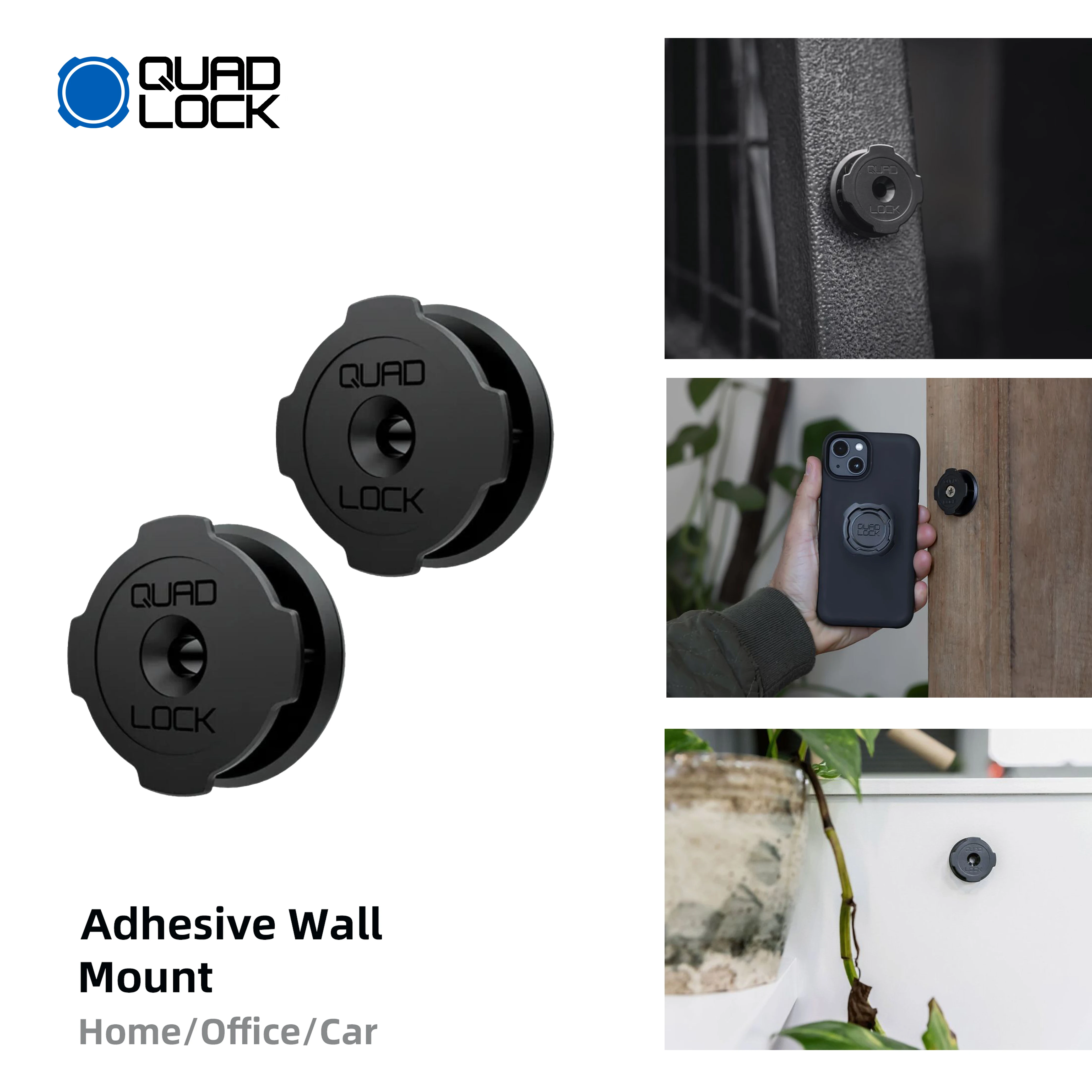

Quad LocK Home/Office/Car - Adhesive Wall Mount