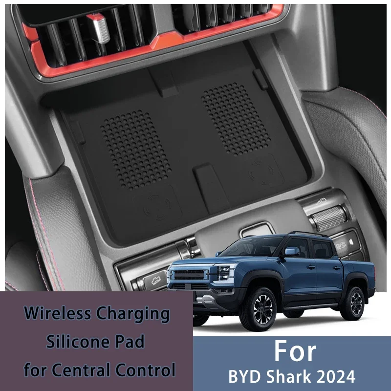 

Для BYD пикапов Shark 2024, силиконовая накладка с беспроводной зарядкой, внутренняя противоскользящая и пылезащитная накладка для автомобильных аксессуаров