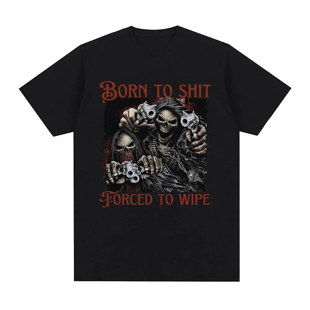 Born Stool Forced to Wipe Evil Skull Meme Women's T-shirt Summer Loose T-shirt Women's Fashion Retro Short sleeved T-shirt