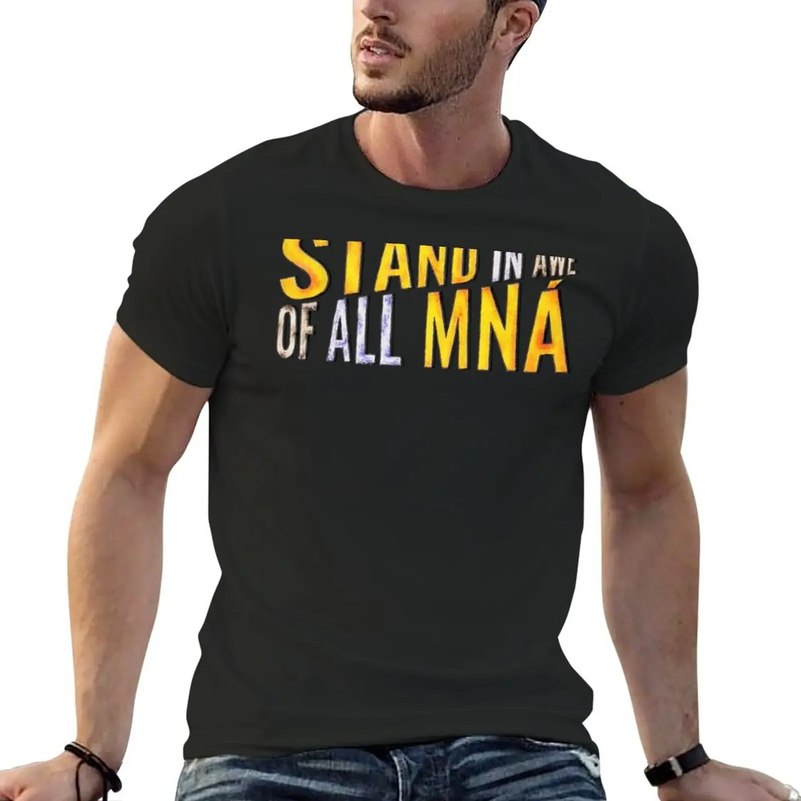 

Stand In Awe Of All Mna T-shirt vintage sports fans customizeds animal prinfor boys black t shirts for men