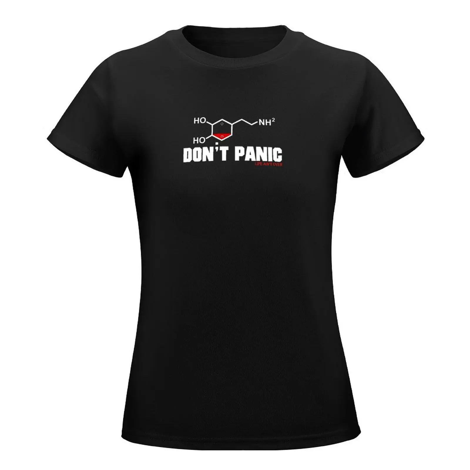 Low Dopamine,Don;t Panic Life Ain't Over T-Shirt anime clothes quick-drying t-shirt dress for Women sexy