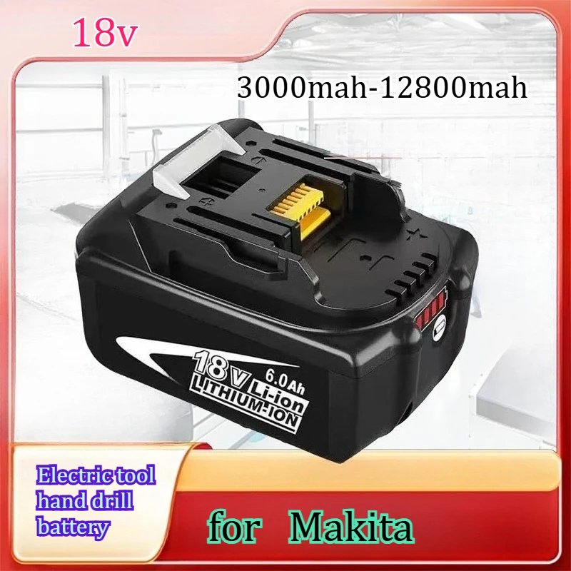 

12800mAh Suitable for Makita Lithium Battery BL1860B Electric Tool Hand Drill Battery Pack 18V BL1830 Rechargeable Battery