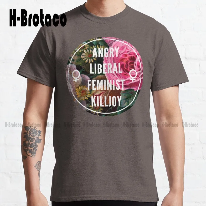 Angry Liberal Feminist Killjoy Classic T-Shirt Custom Gift Funny Art Streetwear Cartoon Tee Xs-5Xl Unisex Digital Printing Retro